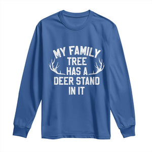 Hunting Long Sleeve Shirt My Family Tree Has A Deer Stand In It TS10 Royal Blue Print Your Wear
