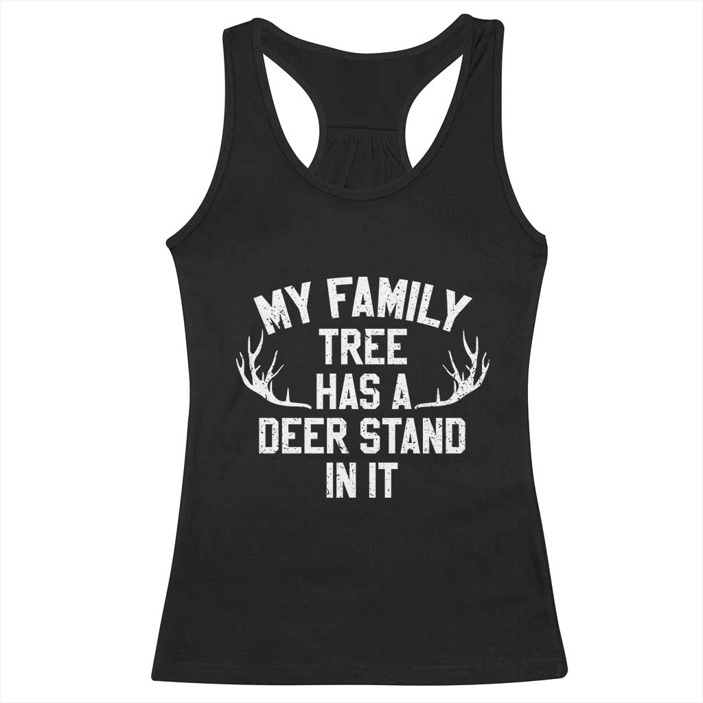 Hunting Racerback Tank Top My Family Tree Has A Deer Stand In It TS10 Black Print Your Wear