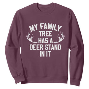 Hunting Sweatshirt My Family Tree Has A Deer Stand In It TS10 Maroon Print Your Wear