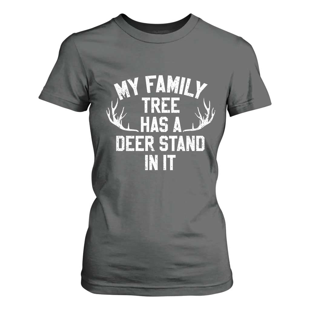 Hunting T Shirt For Women My Family Tree Has A Deer Stand In It TS10 Dark Heather Print Your Wear