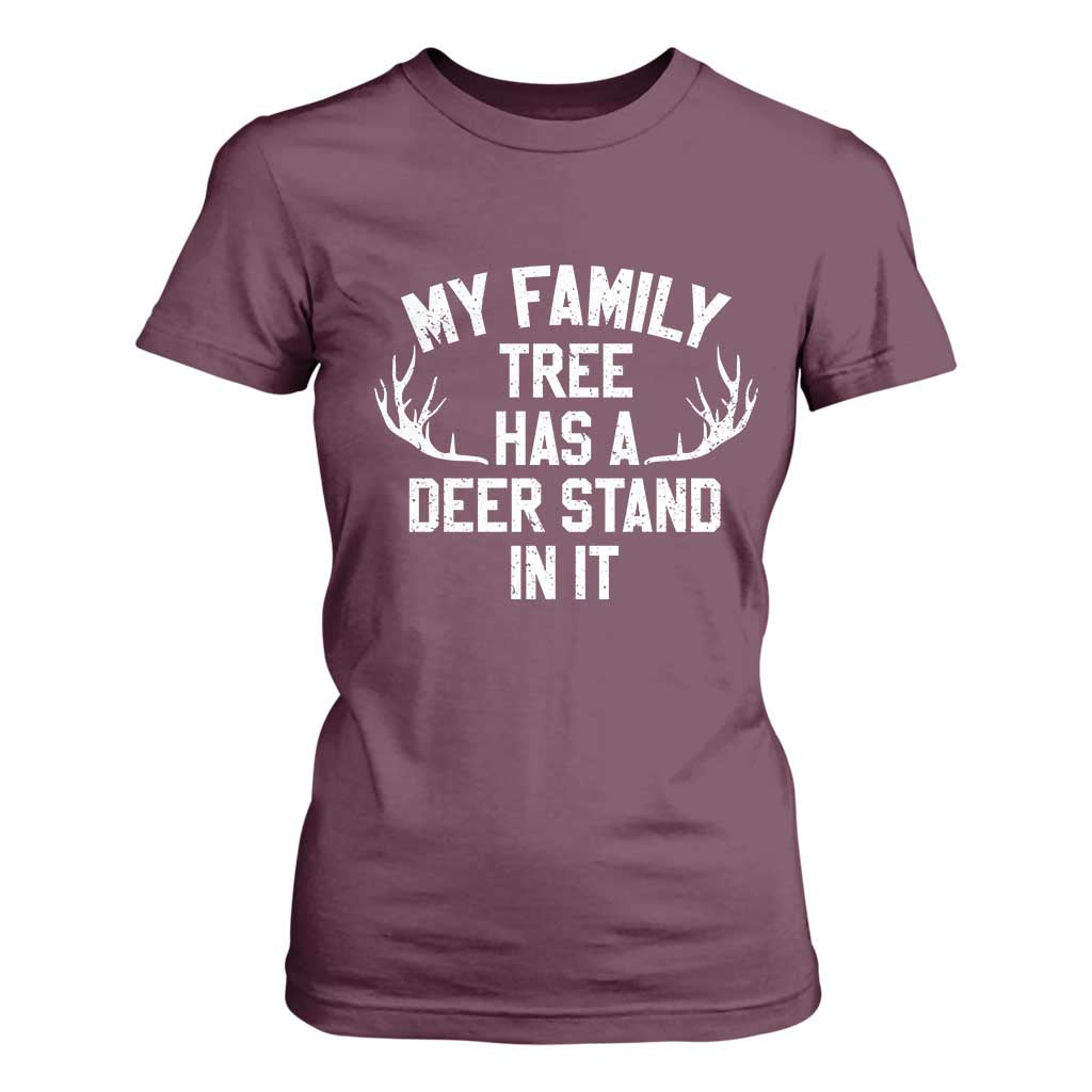 Hunting T Shirt For Women My Family Tree Has A Deer Stand In It TS10 Maroon Print Your Wear