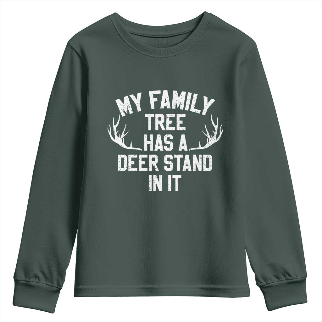 Hunting Youth Sweatshirt My Family Tree Has A Deer Stand In It TS10 Dark Forest Green Print Your Wear