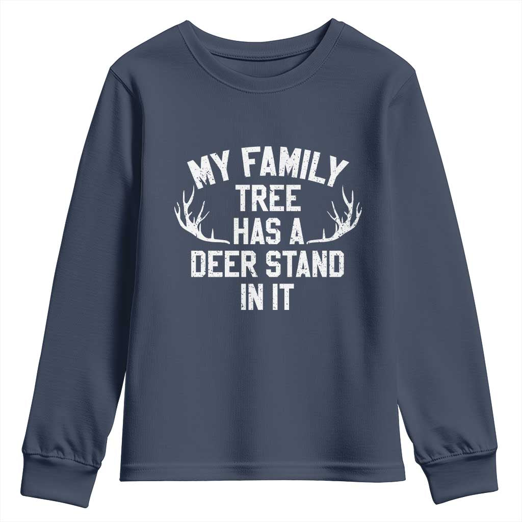 Hunting Youth Sweatshirt My Family Tree Has A Deer Stand In It TS10 Navy Print Your Wear