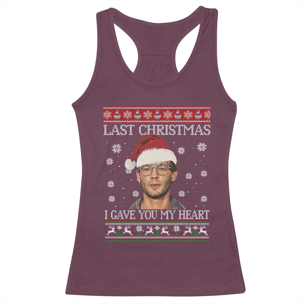 Christmas Jeffrey Dahmer Racerback Tank Top True Crime I Gave You My Heart Christmas TS10 Maroon Print Your Wear