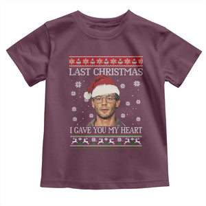 Christmas Jeffrey Dahmer Toddler T Shirt True Crime I Gave You My Heart Christmas TS10 Maroon Print Your Wear