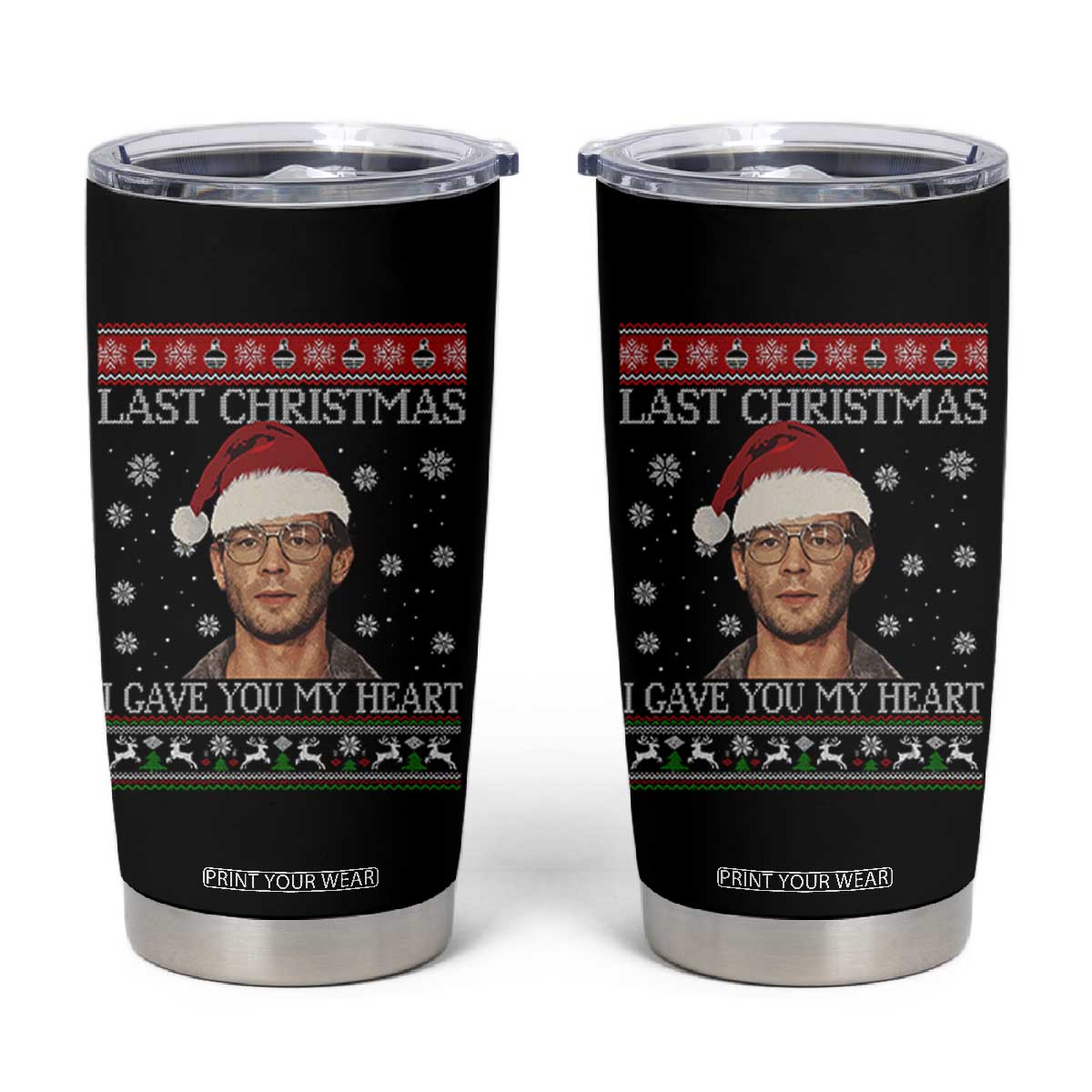 Christmas Jeffrey Dahmer Tumbler Cup True Crime I Gave You My Heart Christmas TS10 Black Print Your Wear