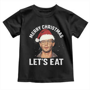 True Crime Ugly Christmas Toddler T Shirt Funny Jeffrey Dahmer Merry Xmas Lets Eat TS10 Black Print Your Wear