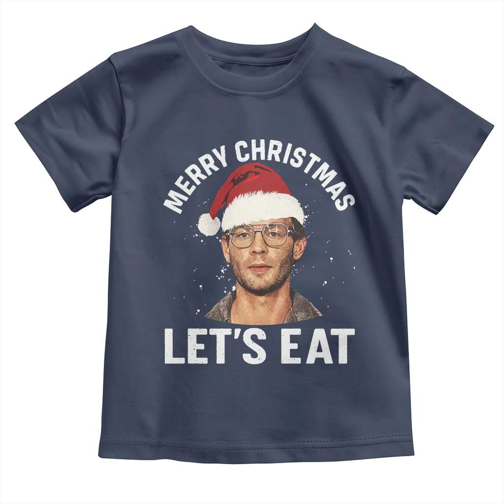True Crime Ugly Christmas Toddler T Shirt Funny Jeffrey Dahmer Merry Xmas Lets Eat TS10 Navy Print Your Wear