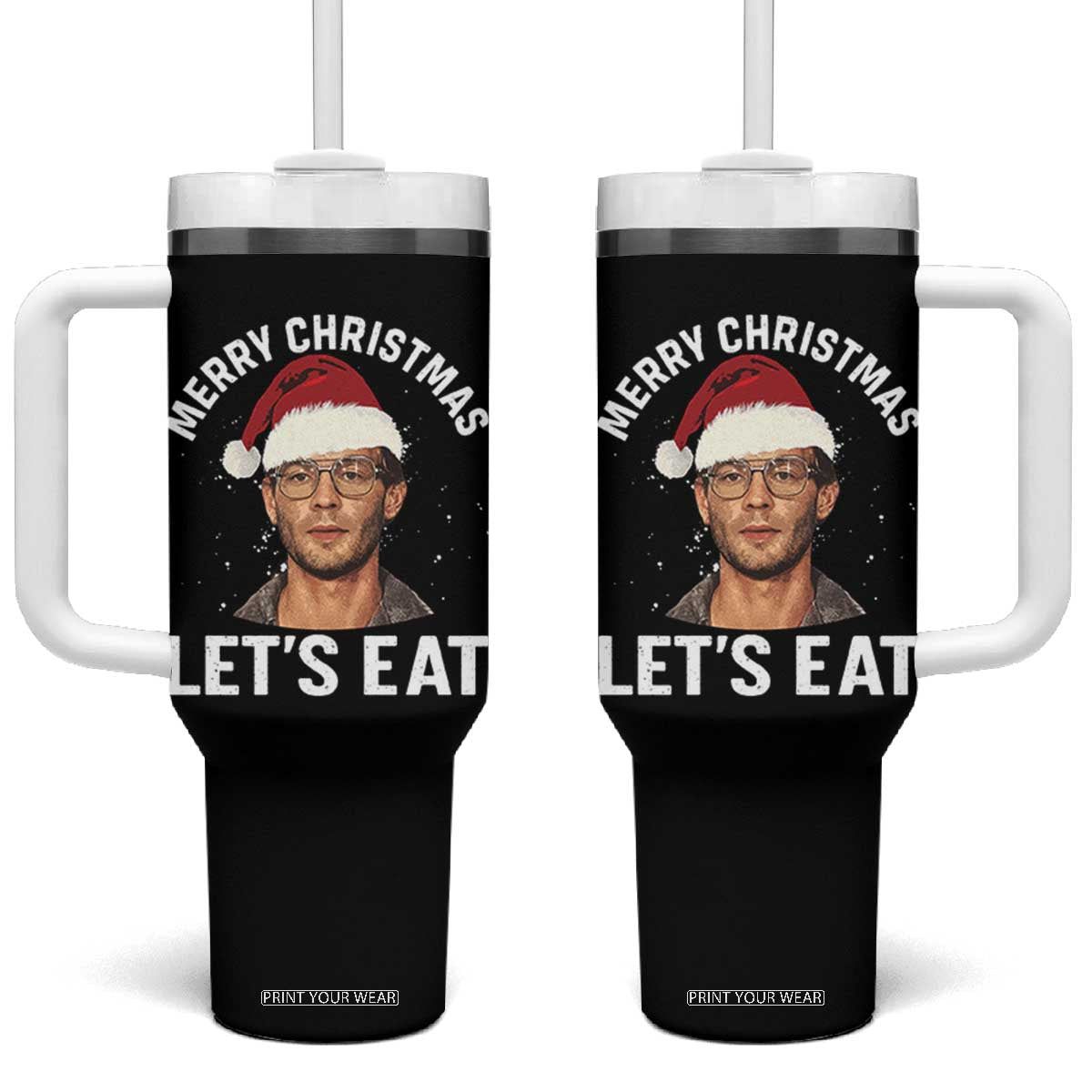 True Crime Ugly Christmas Tumbler With Handle Funny Jeffrey Dahmer Merry Xmas Lets Eat TS10 One Size: 40 oz Black Print Your Wear