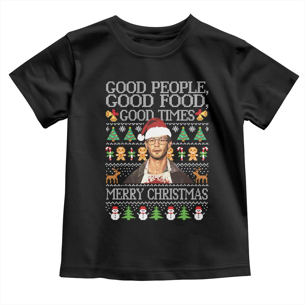 True Crime Ugly Christmas Toddler T Shirt Funny Jeffrey Dahmer Good Food Sick Humor TS10 Black Print Your Wear