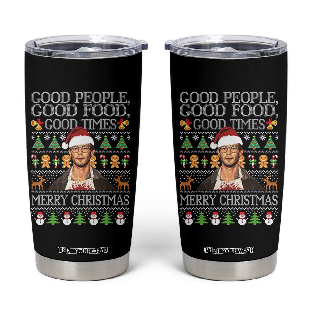 True Crime Ugly Christmas Tumbler Cup Funny Jeffrey Dahmer Good Food Sick Humor TS10 Black Print Your Wear