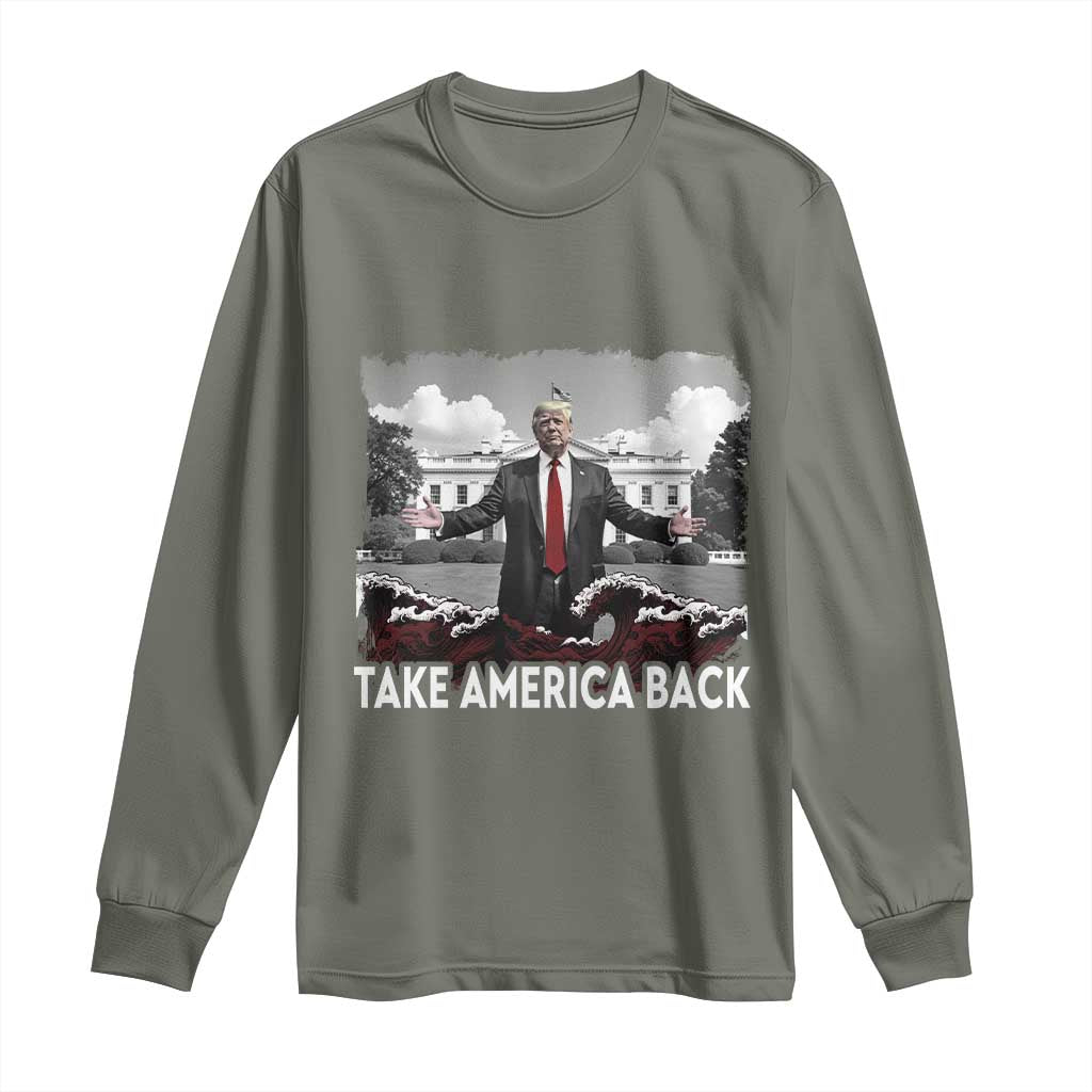 Donald Trump 2024 Long Sleeve Shirt Take America Back Red Wave TS10 Military Green Print Your Wear