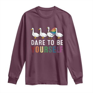 Rainbow Goose Dare to Be Yourself LGBTQ Pride Long Sleeve Shirt TS10 Maroon Print Your Wear
