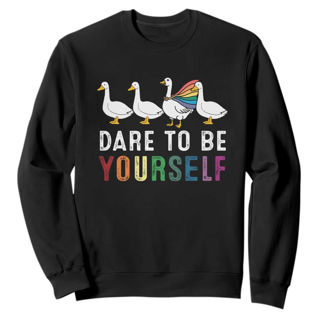 Rainbow Goose Dare to Be Yourself LGBTQ Pride Sweatshirt TS10 Black Print Your Wear