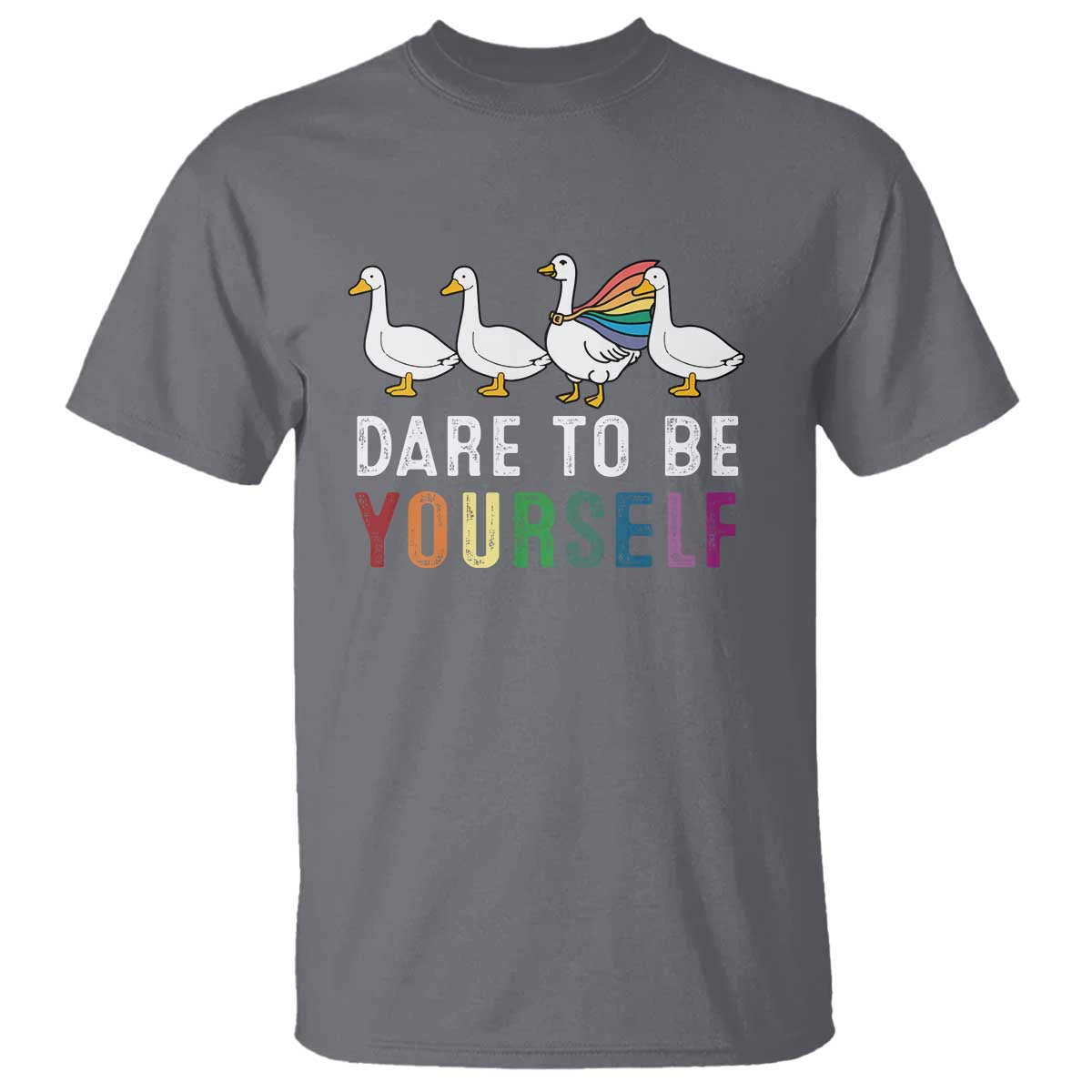 Rainbow Goose Dare to Be Yourself LGBTQ Pride T Shirt TS10 Charcoal Print Your Wear