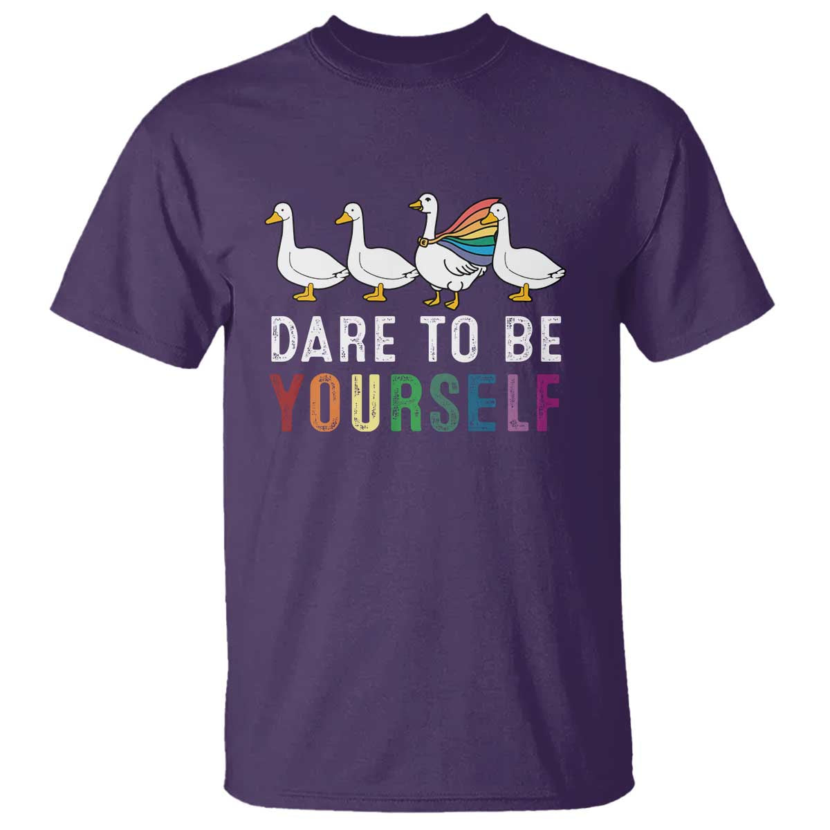 Rainbow Goose Dare to Be Yourself LGBTQ Pride T Shirt TS10 Purple Print Your Wear