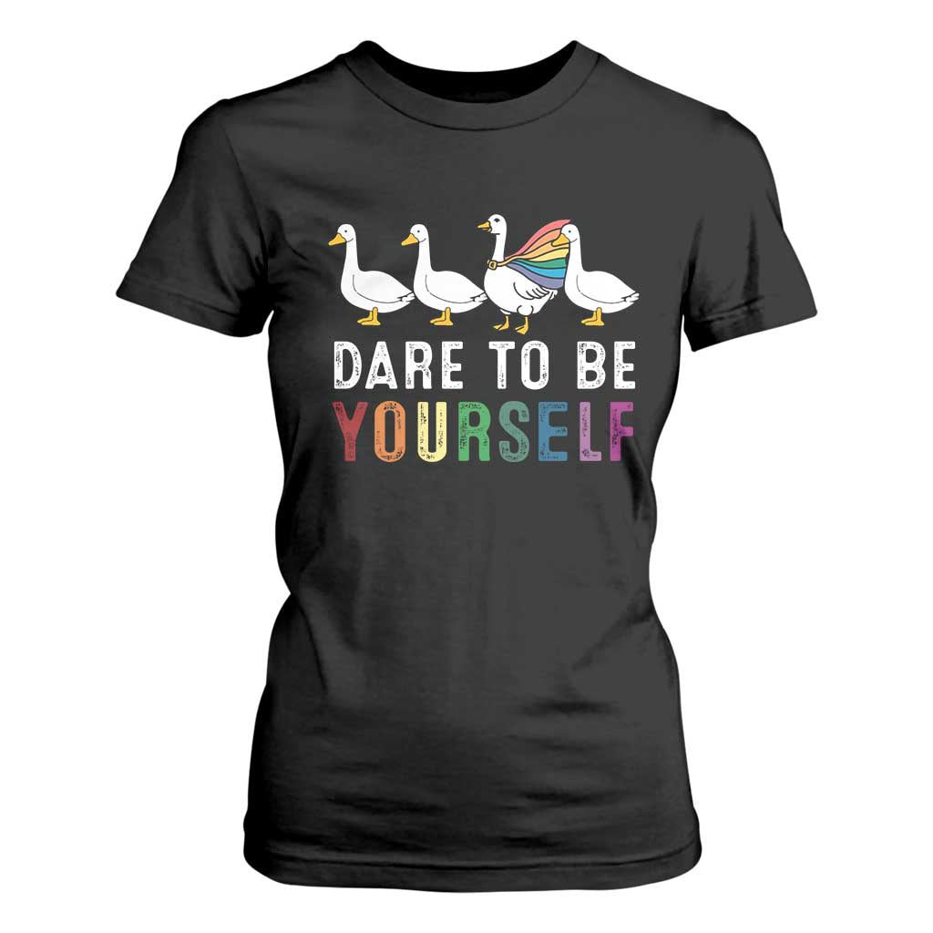 Rainbow Goose Dare to Be Yourself LGBTQ Pride T Shirt For Women TS10 Black Print Your Wear