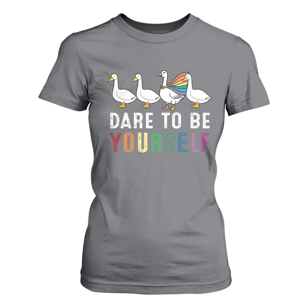 Rainbow Goose Dare to Be Yourself LGBTQ Pride T Shirt For Women TS10 Charcoal Print Your Wear