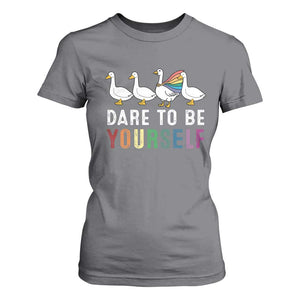 Rainbow Goose Dare to Be Yourself LGBTQ Pride T Shirt For Women TS10 Charcoal Print Your Wear