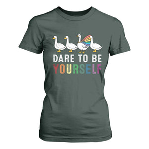 Rainbow Goose Dare to Be Yourself LGBTQ Pride T Shirt For Women TS10 Dark Forest Green Print Your Wear