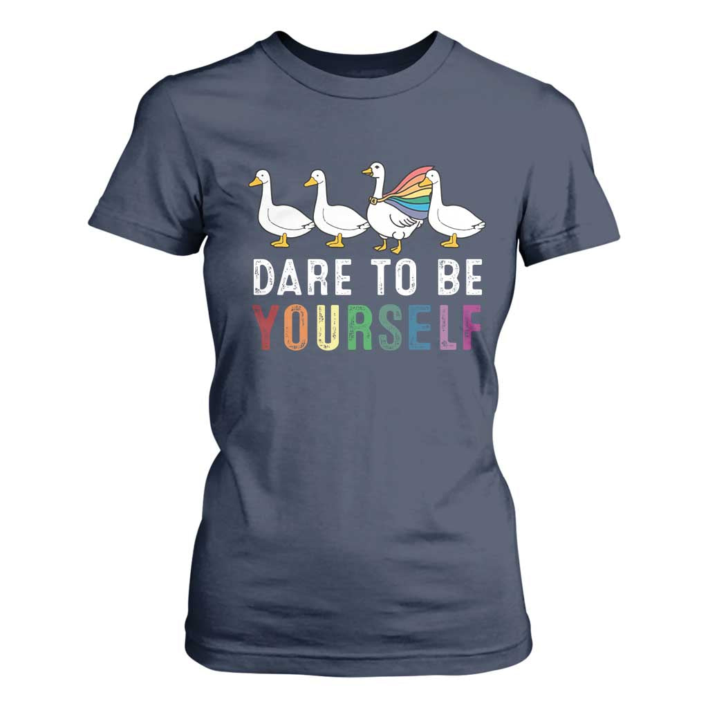 Rainbow Goose Dare to Be Yourself LGBTQ Pride T Shirt For Women TS10 Navy Print Your Wear
