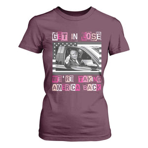 Funny Trump 2024 T Shirt For Women Get In Loser We Are Taking America Back TS10 Maroon Print Your Wear