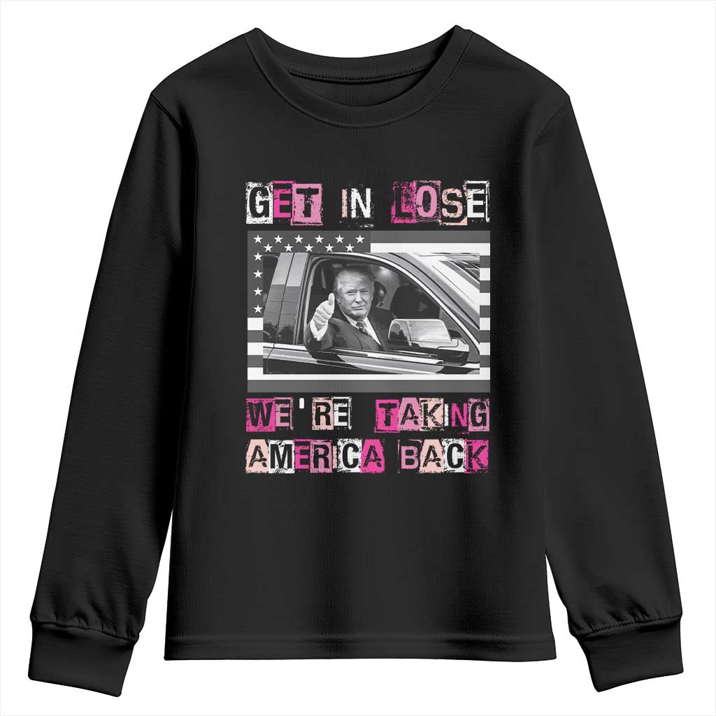 Funny Trump 2024 Youth Sweatshirt Get In Loser We Are Taking America Back TS10 Black Print Your Wear