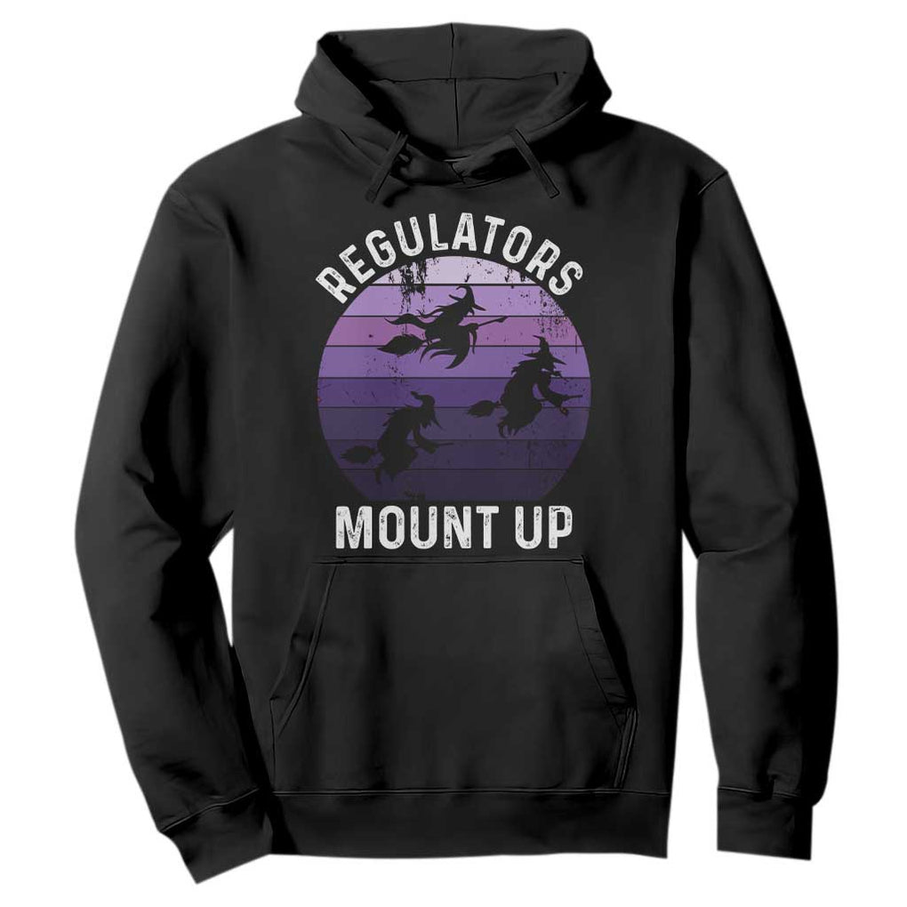 Funny Halloween Witch Hoodie Regulators Mount UpWitchy Vibes TS10 Black Print Your Wear