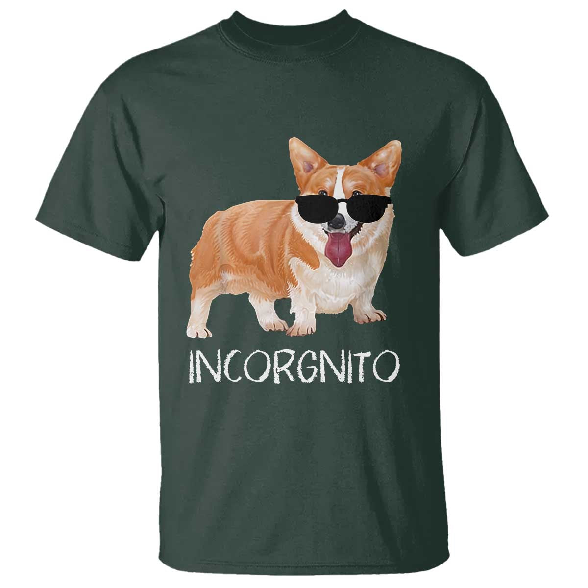 Incorgnito Funny Welsh Corgi Owner Dog Lover T Shirt TS10 Dark Forest Green Print Your Wear