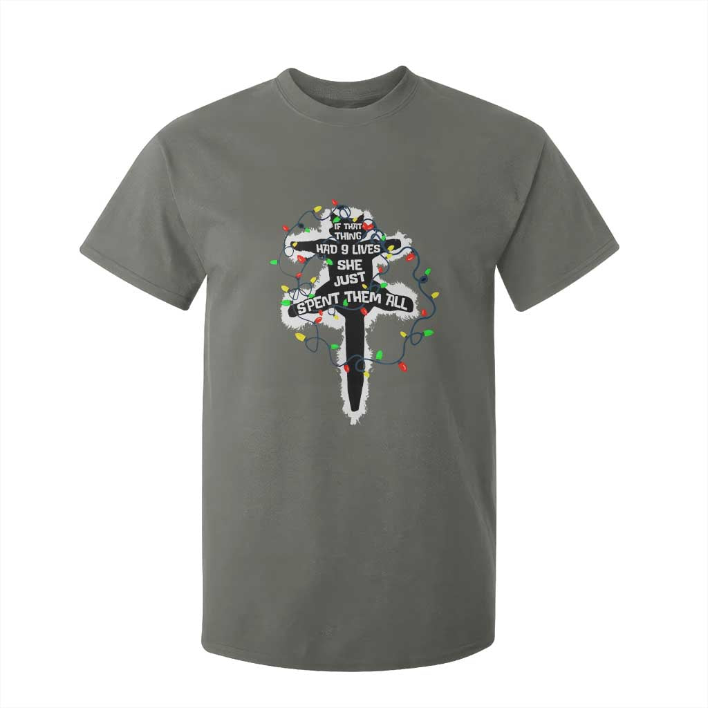 Funny Cat Christmas T Shirt For Kid Pussy-cat If That Thing Had Nine Lives She Just Spent Them All Meowy Catmas Gift TS10 Military Green Print Your Wear
