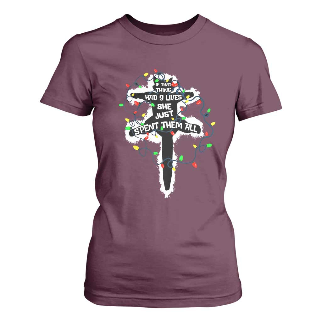 Funny Cat Christmas T Shirt For Women Pussy-cat If That Thing Had Nine Lives She Just Spent Them All Meowy Catmas Gift TS10 Maroon Print Your Wear