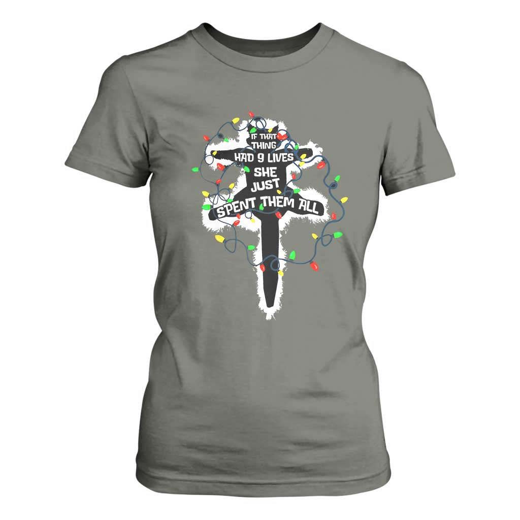 Funny Cat Christmas T Shirt For Women Pussy-cat If That Thing Had Nine Lives She Just Spent Them All Meowy Catmas Gift TS10 Military Green Print Your Wear