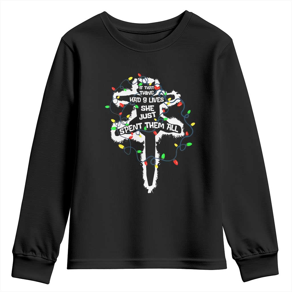 Funny Cat Christmas Youth Sweatshirt Pussy-cat If That Thing Had Nine Lives She Just Spent Them All Meowy Catmas Gift TS10 Black Print Your Wear