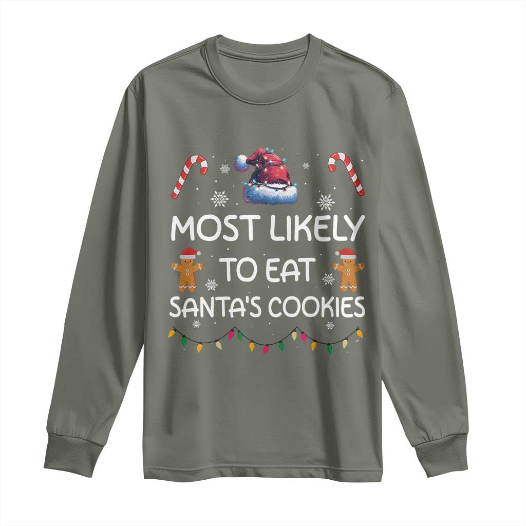 Family Matching Christmas Long Sleeve Shirt Most Likely To Eat Santas Cookies TS10 Military Green Print Your Wear