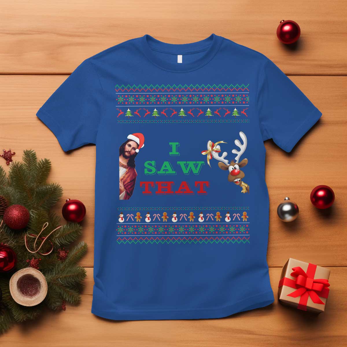 Jesus I Saw That Meme T Shirt Funny Ugly Christmas Religious Christian TS10 Royal Blue Print Your Wear