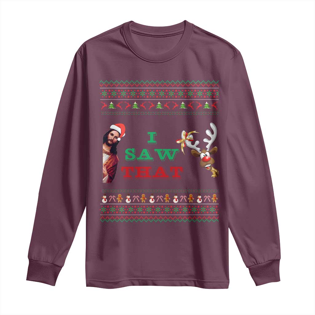 Jesus I Saw That Meme Long Sleeve Shirt Funny Ugly Christmas Religious Christian TS10 Maroon Print Your Wear