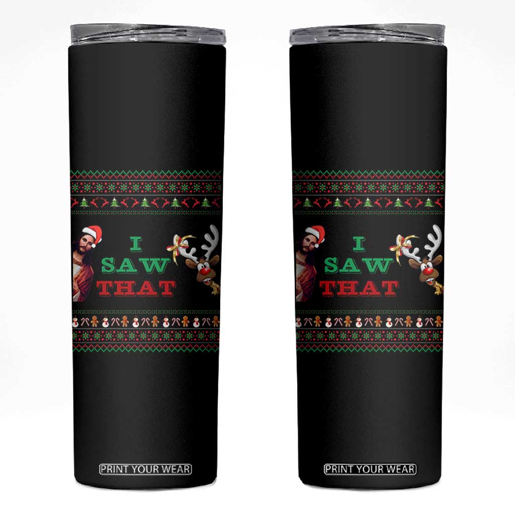 Jesus I Saw That Meme Skinny Tumbler Funny Ugly Christmas Religious Christian TS10 Black Print Your Wear