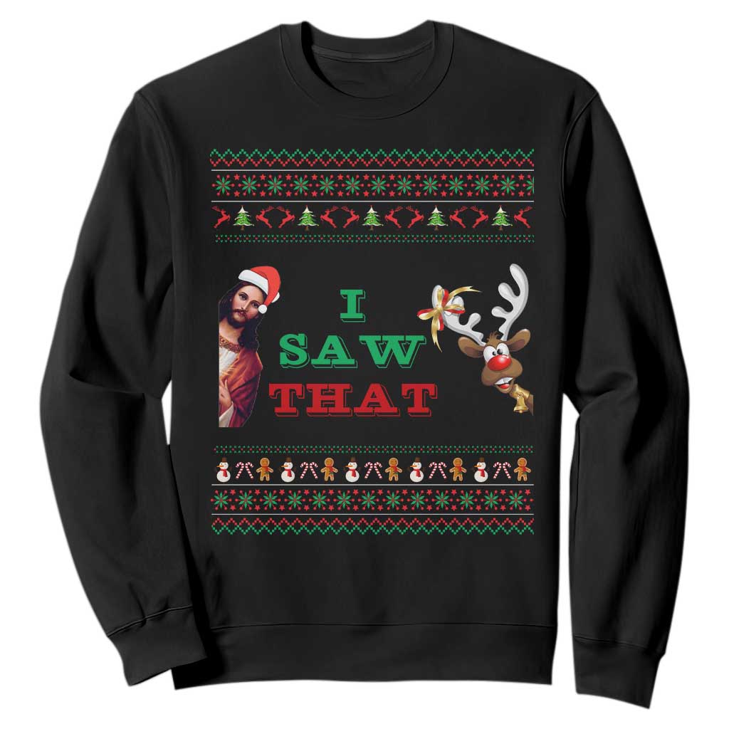 Jesus I Saw That Meme Sweatshirt Funny Ugly Christmas Religious Christian TS10 Black Print Your Wear