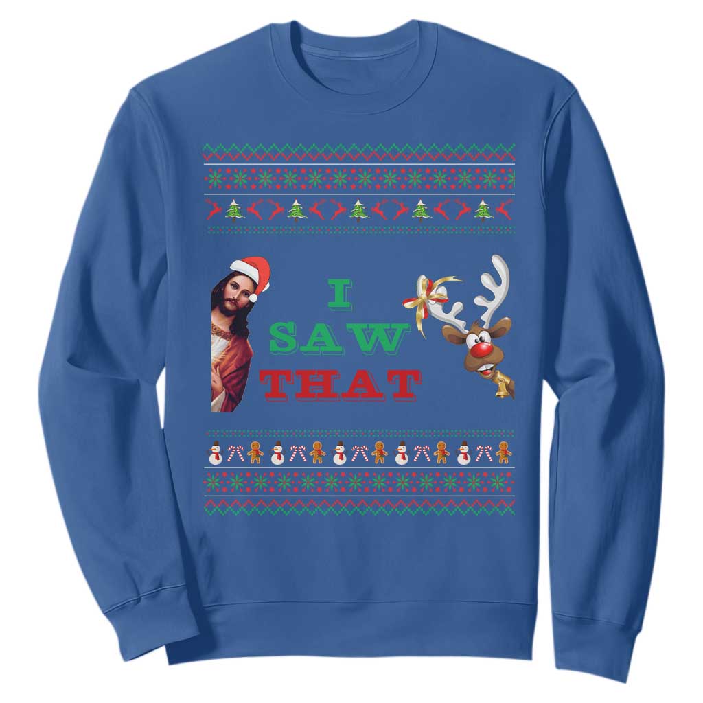 Jesus I Saw That Meme Sweatshirt Funny Ugly Christmas Religious Christian TS10 Royal Blue Print Your Wear