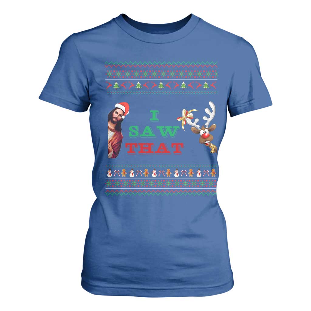 Jesus I Saw That Meme T Shirt For Women Funny Ugly Christmas Religious Christian TS10 Royal Blue Print Your Wear