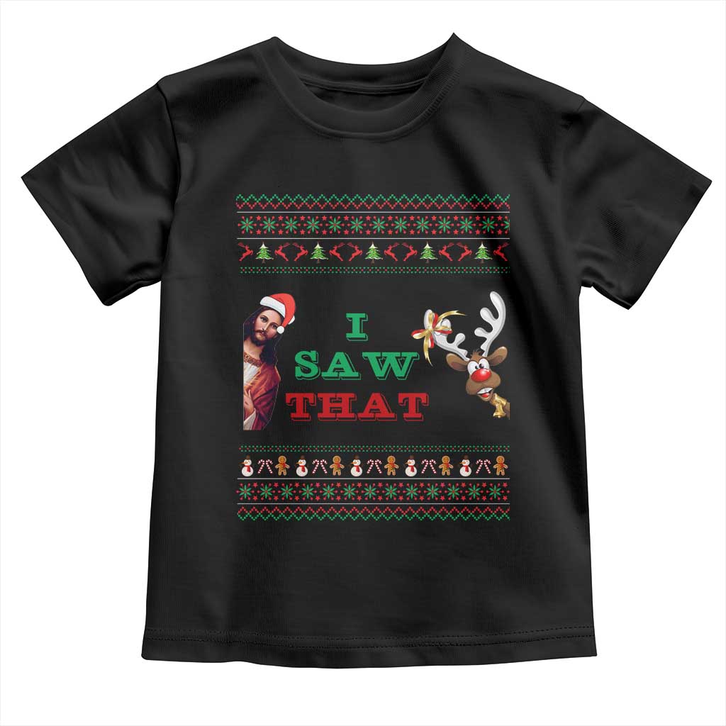 Jesus I Saw That Meme Toddler T Shirt Funny Ugly Christmas Religious Christian TS10 Black Print Your Wear