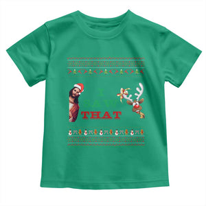 Jesus I Saw That Meme Toddler T Shirt Funny Ugly Christmas Religious Christian TS10 Irish Green Print Your Wear