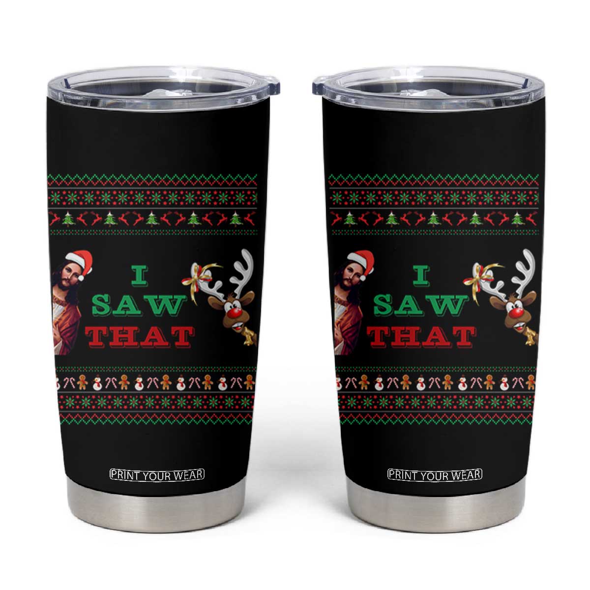 Jesus I Saw That Meme Tumbler Cup Funny Ugly Christmas Religious Christian TS10 Black Print Your Wear