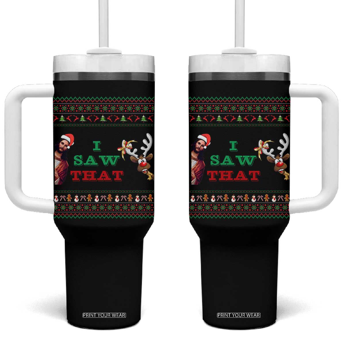 Jesus I Saw That Meme Tumbler With Handle Funny Ugly Christmas Religious Christian TS10 One Size: 40 oz Black Print Your Wear