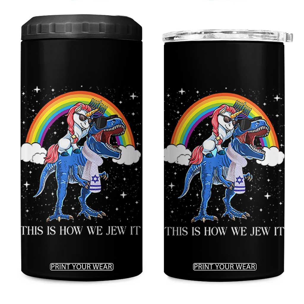 Funny Hanukkah 4 in 1 Can Cooler Tumbler Jewnicorn This Is How We Jew It TS10 One Size: 16 oz Black Print Your Wear