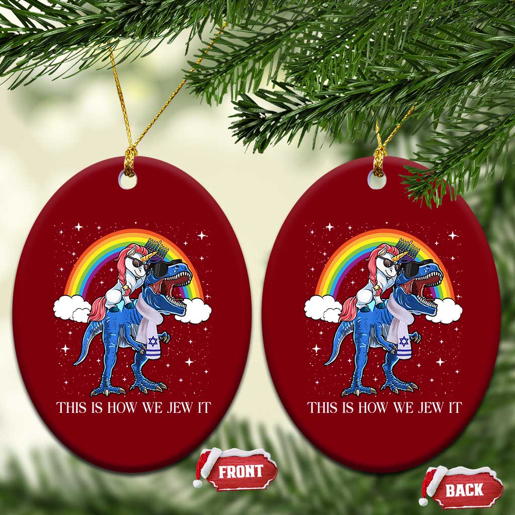 Funny Hanukkah Ceramic Ornament Jewnicorn This Is How We Jew It TS10 Print Your Wear