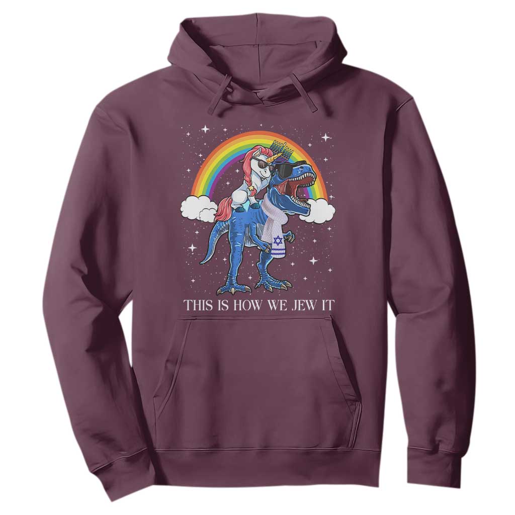 Funny Hanukkah Hoodie Jewnicorn This Is How We Jew It TS10 Maroon Print Your Wear