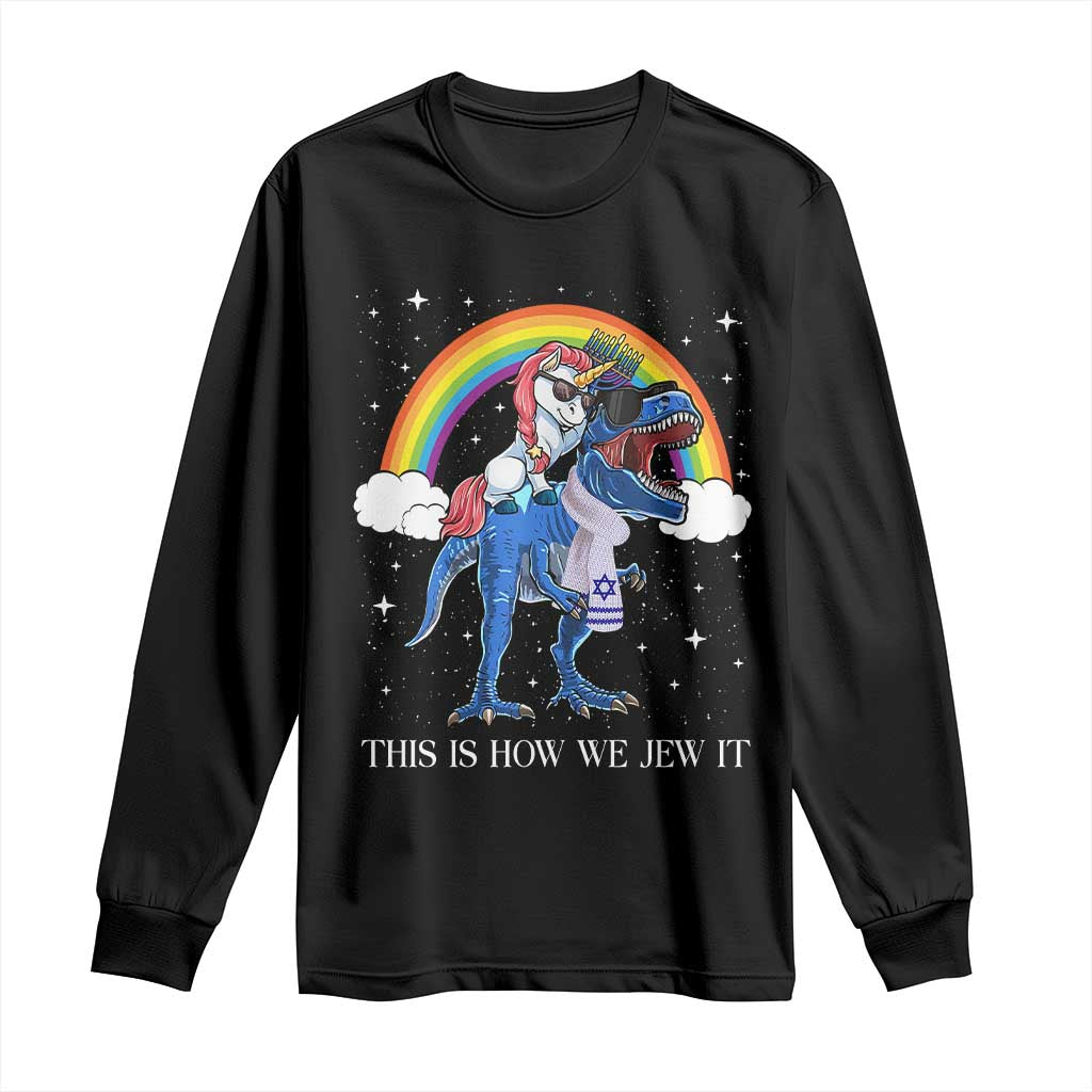 Funny Hanukkah Long Sleeve Shirt Jewnicorn This Is How We Jew It TS10 Black Print Your Wear