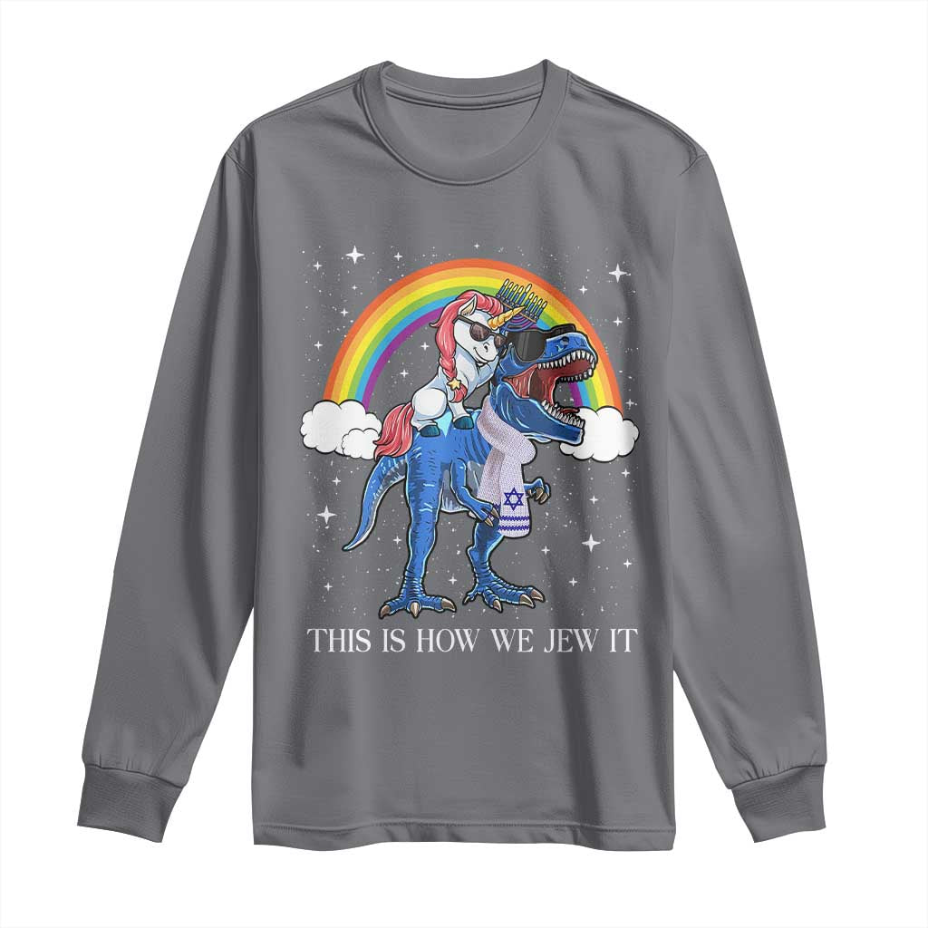 Funny Hanukkah Long Sleeve Shirt Jewnicorn This Is How We Jew It TS10 Charcoal Print Your Wear