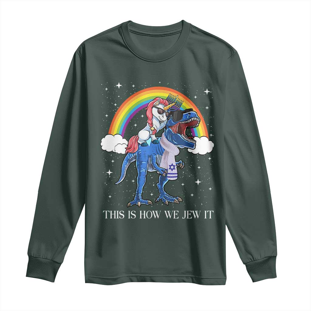 Funny Hanukkah Long Sleeve Shirt Jewnicorn This Is How We Jew It TS10 Dark Forest Green Print Your Wear
